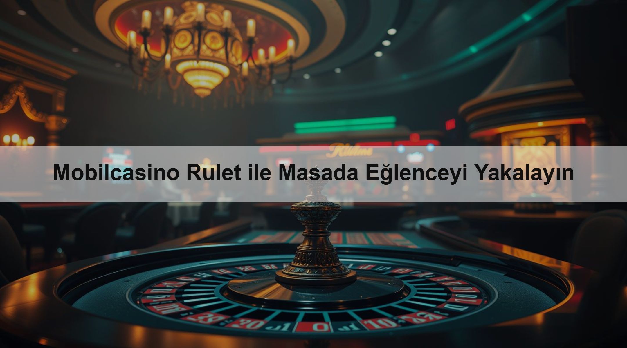 Mobilcasino Rulet ile Masada Eğlenceyi Yakalayın